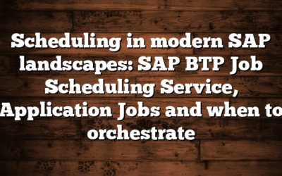 Scheduling in modern SAP landscapes: SAP BTP Job Scheduling Service, Application Jobs and when to orchestrate 